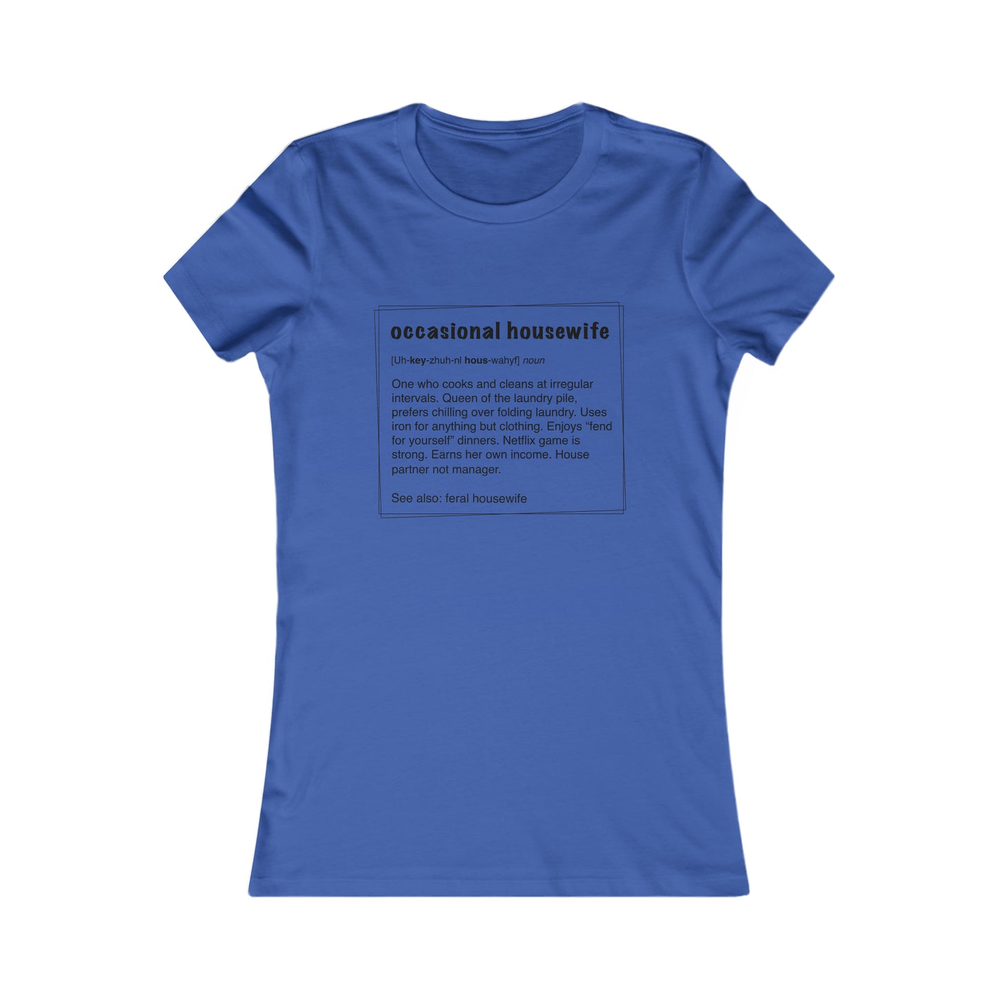 Occasional Housewife Fitted Tee