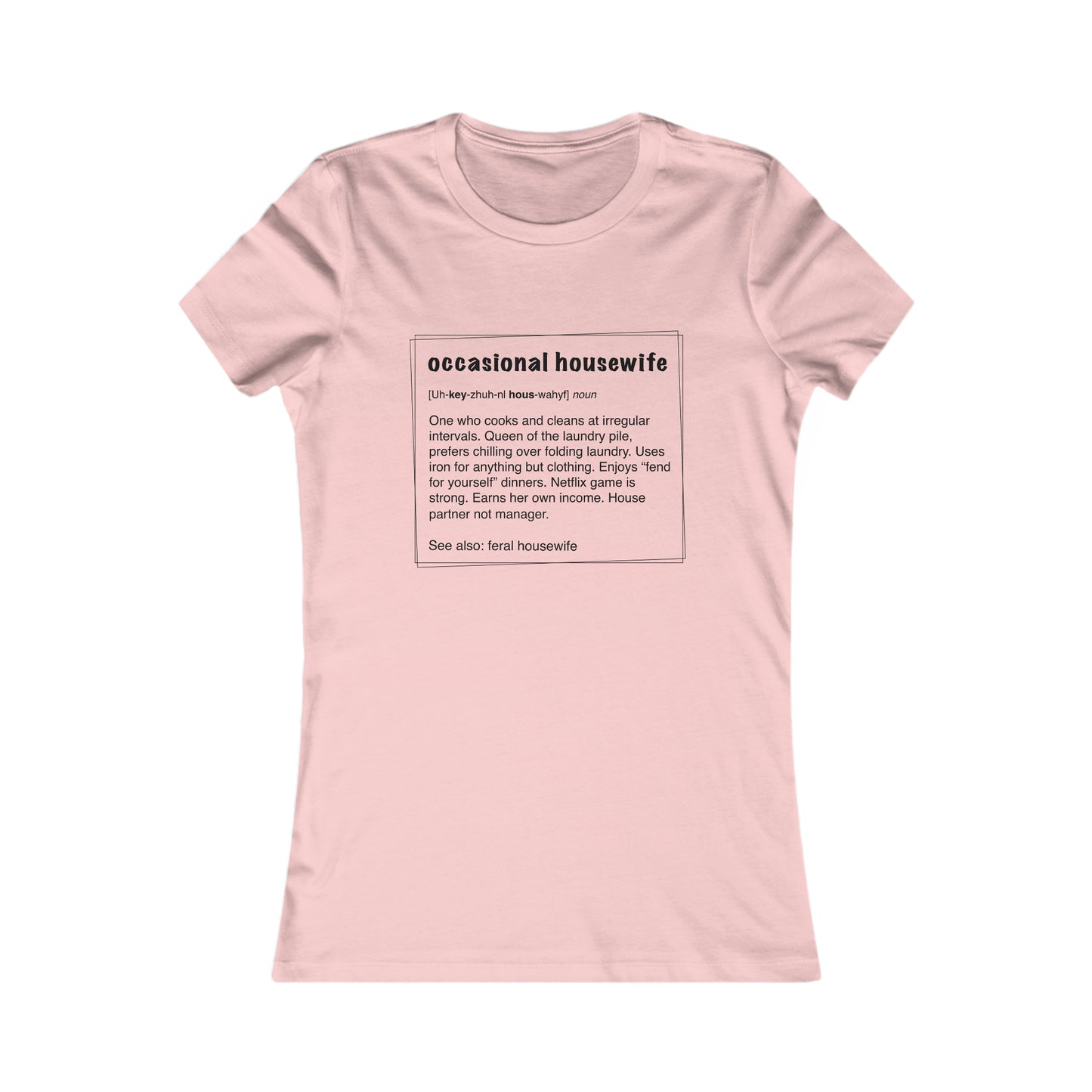Occasional Housewife Fitted Tee