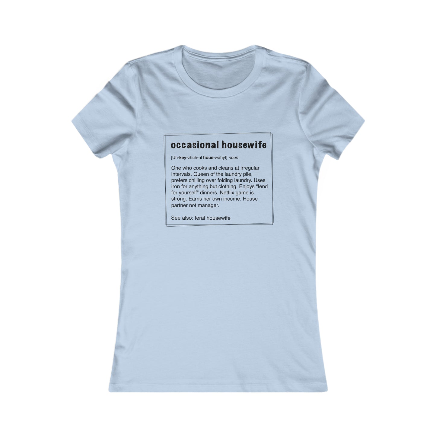 Occasional Housewife Fitted Tee