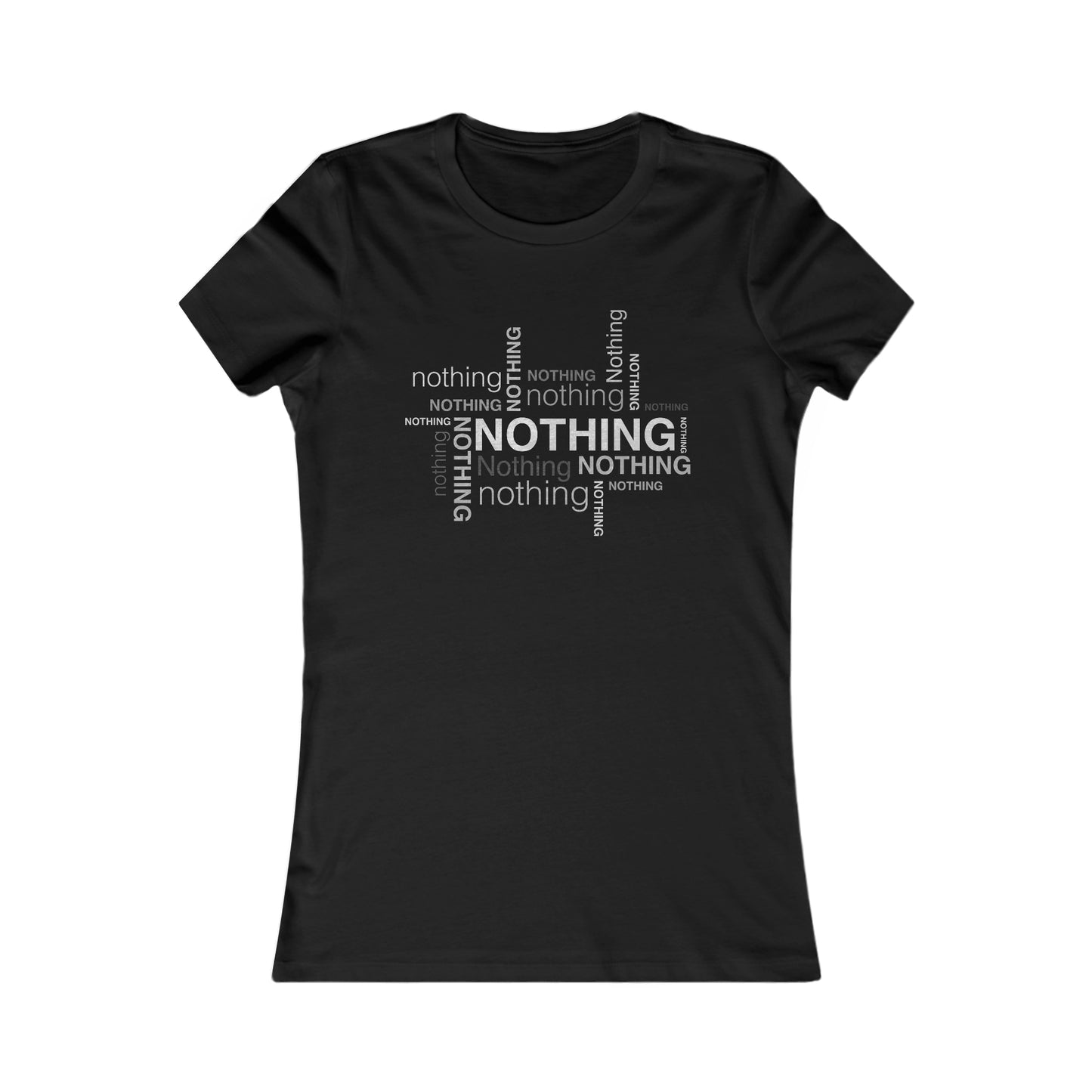 Nothing! Fitted Tee