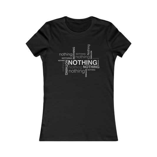 Nothing! Fitted Tee