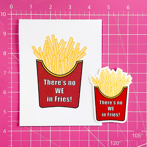 No We in Fries Waterproof Vinyl Sticker