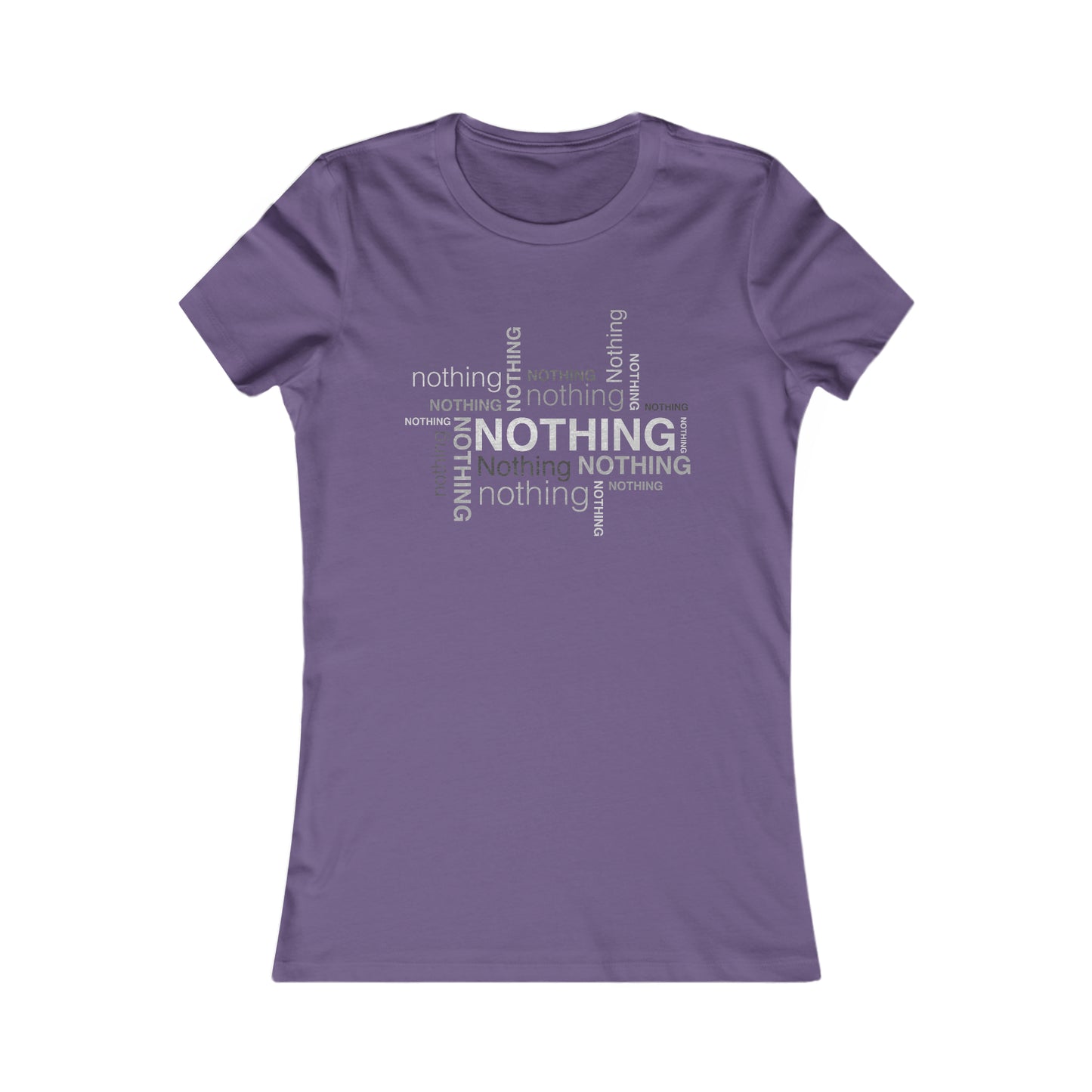 Nothing! Fitted Tee