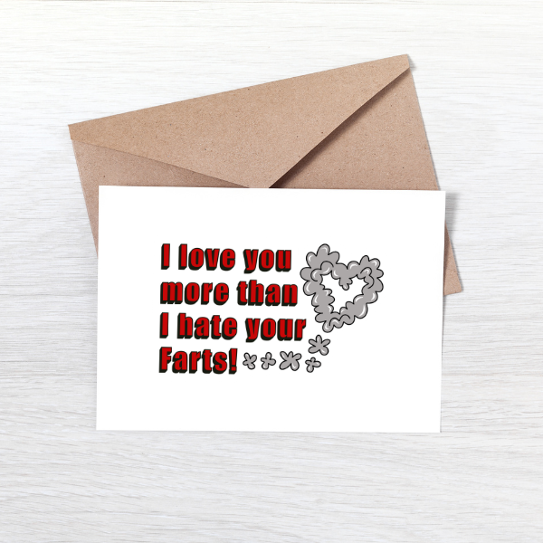 I love you more than I hate your Farts! Greeting Card – The Little Bird ...